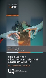 Cinq clés pour développer sa créativité organisationnelle